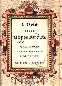 L'isola delle mappe perdute - Miles Harvey - copertina
