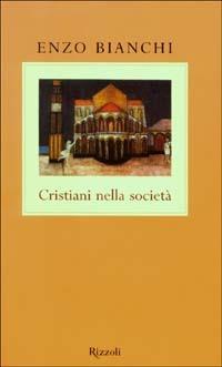 Cristiani nella società - Enzo Bianchi - copertina