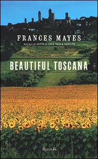 Beautiful Toscana - Frances Mayes - copertina