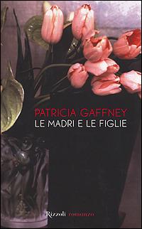 Le madri e le figlie - Patricia Gaffney - 3