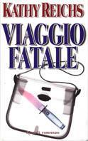 Viaggio fatale - Kathy Reichs - copertina