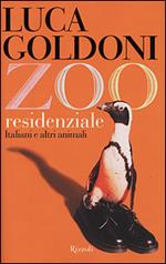 Zoo residenziale. Italiani e altri animali