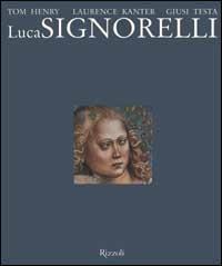 Luca Signorelli - Laurence B. Kanter,Giuseppina Testa,Tom Henry - copertina