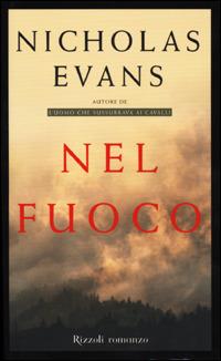 Nel fuoco - Nicholas Evans - 2