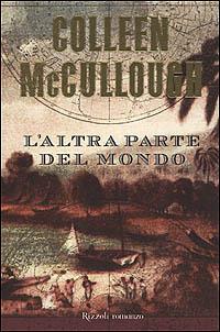 L'altra parte del mondo - Colleen McCullough - copertina