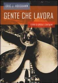 Gente che lavora. Storie di operai e contadini - Eric J. Hobsbawm - copertina