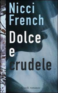 Dolce e crudele - Nicci French - copertina