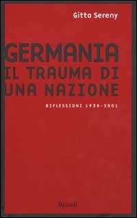 Germania. Il trauma di una nazione. Riflessioni 1938-2001 - Gitta Sereny - copertina