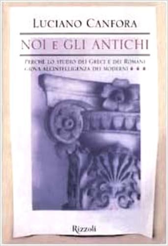Noi e gli antichi - Luciano Canfora - copertina