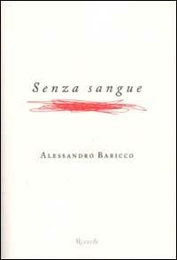 Senza sangue - Alessandro Baricco - copertina