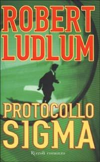 Protocollo Sigma - Robert Ludlum - copertina