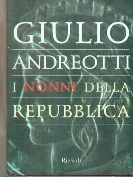 I nonni della Repubblica - Giulio Andreotti - 2