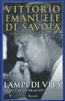 Lampi di vita. Storia di un principe in esilio - V. Emanuele Savoia,Alessandro Feroldi - copertina