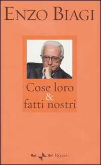 Cose loro & fatti nostri - Enzo Biagi - copertina