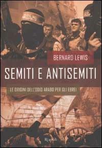 Semiti e antisemiti. Le origini dell'odio arabo per gli ebrei - Bernard Lewis - copertina