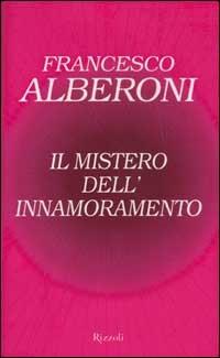 Il mistero dell'innamoramento - Francesco Alberoni - copertina