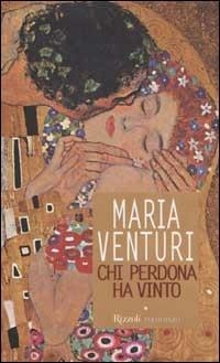 Chi perdona ha vinto - Maria Venturi - copertina