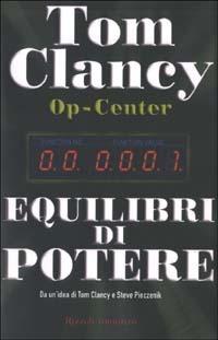 Op-Center. Equilibri di potere - Tom Clancy - copertina