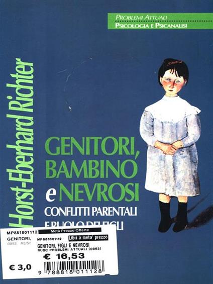 Genitori, bambino e nevrosi. Conflitti parentali e ruolo dei figli - Horst-Eberhard Richter - copertina