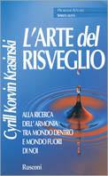 L' arte del risveglio. Alla ricerca dell'armonia tra mondo dentro e mondo fuori di noi - Cyrill K. Krasinski - copertina