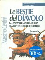 Le bestie del diavolo. Gli animali e la stregoneria tra fonti storiche e folklore