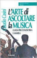 L' arte di ascoltare la musica. Guida per conoscerla e amarla