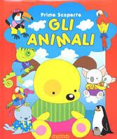 Gli animali. Gli indistruttibili. Ediz. illustrata - copertina