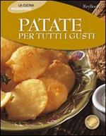 Patate per tutti i gusti. Ediz. illustrata