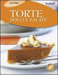 Torte dolci e salate. Ediz. illustrata - copertina