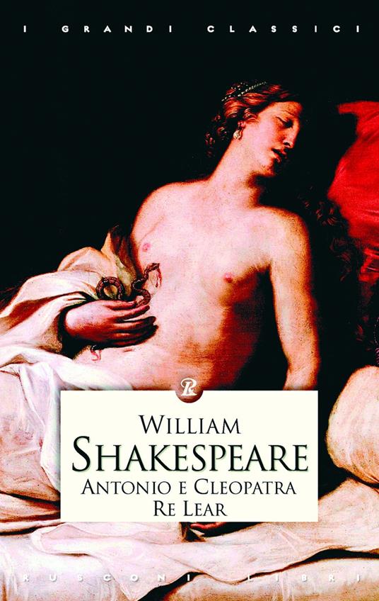 Antonio e Cleopatra-Re Lear - William Shakespeare - copertina
