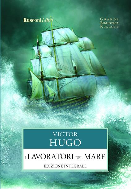 I lavoratori del mare. Ediz. integrale - Victor Hugo - copertina