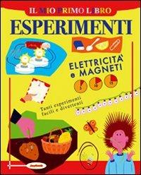 Il mio primo libro degli esperimenti. Elettricità e magneti - Jack Challoner - copertina