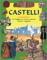 Castelli. Un viaggio tra tornei, manieri, assedi e regnanti