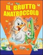 Il brutto anatroccolo. Ediz. illustrata