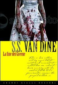 La fine dei Greene - S. S. Van Dine - 4