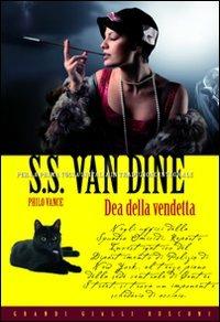 La dea della vendetta - S. S. Van Dine - copertina