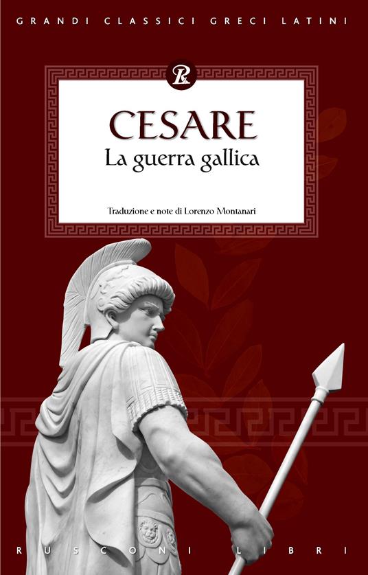 La guerra Gallica - Gaio Giulio Cesare - copertina