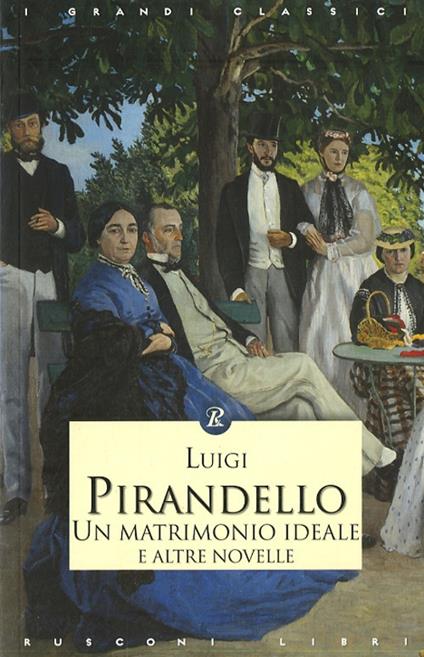 Un matrimonio ideale e altre novelle - Luigi Pirandello - copertina