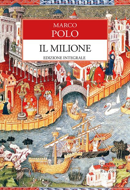 Il milione. Ediz. integrale - Marco Polo,Cristina Scaravelli - ebook