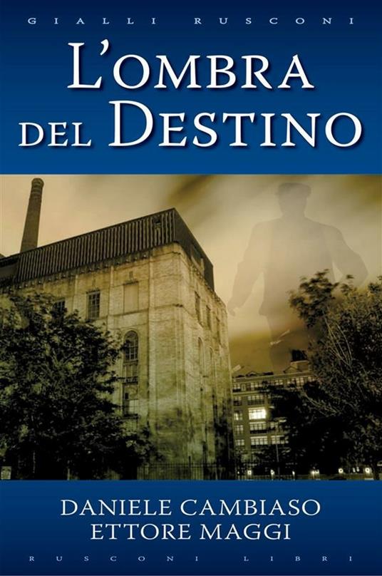 L' ombra del destino - Daniele Cambiaso,Ettore Maggi - ebook