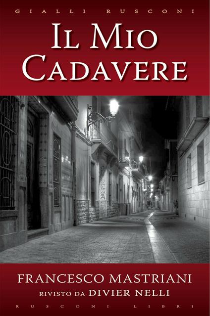 Il mio cadavere - Francesco Mastriani,Divier Nelli - ebook