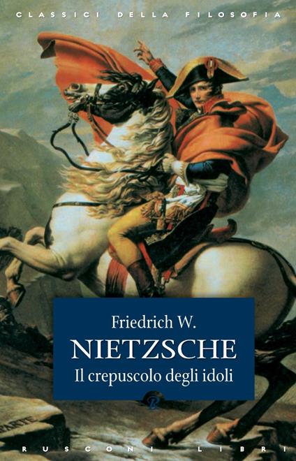 Crepuscolo degli idoli - Friedrich Nietzsche,Susanna Mati - ebook