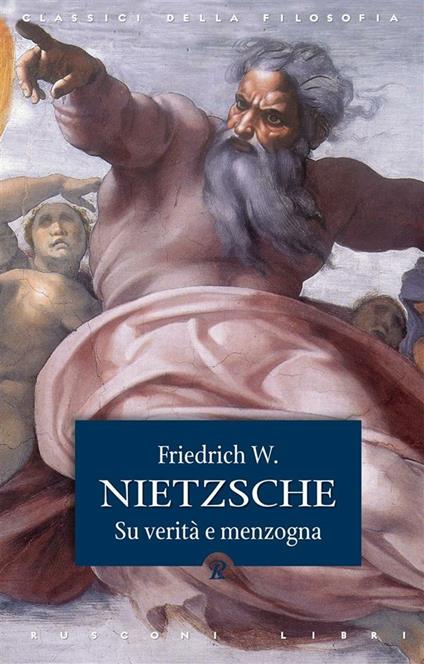 Su verità e menzogna-La filosofia nell'epoca tragica dei greci - Friedrich Nietzsche,Benedetta Zavatta - ebook