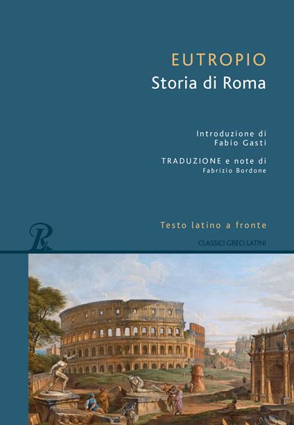 Storia di Roma. Testo latino a fronte - Eutropio - copertina