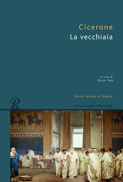 La vecchiaia. Testo latino a fronte - Marco Tullio Cicerone - copertina