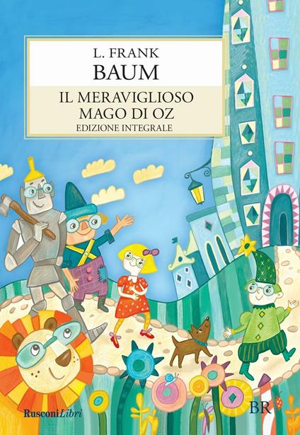 Il meraviglioso mago di Oz. Ediz. integrale - L. Frank Baum - copertina