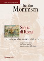 Storia di Roma. Da Cartagine alla conquista della Grecia