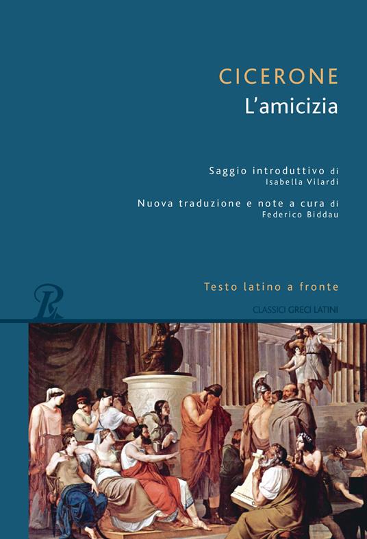 L' amicizia. Testo latino a fronte. Ediz. integrale - Marco Tullio Cicerone - copertina