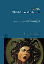 Miti del mondo classico. Testo latino a fronte. Ediz. bilingue