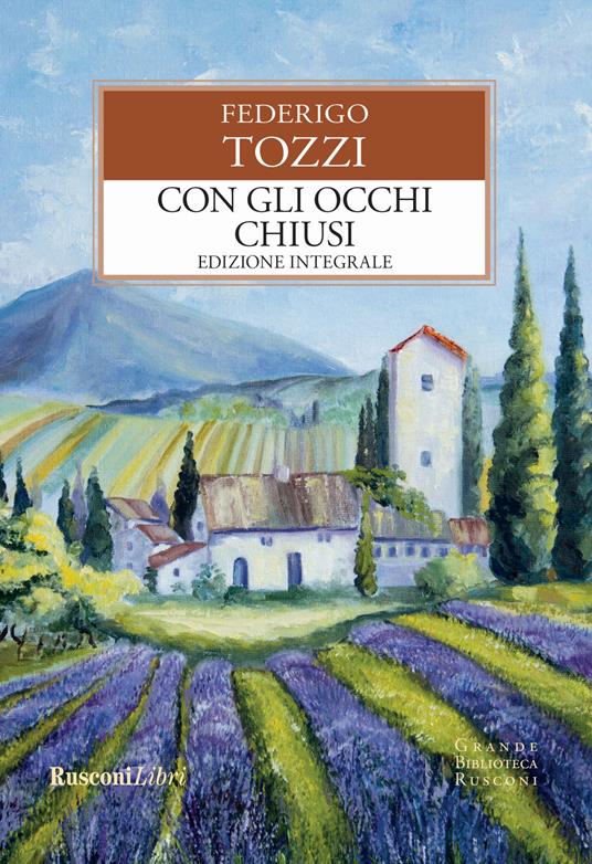 Con gli occhi chiusi. Ediz. integrale - Federigo Tozzi - copertina